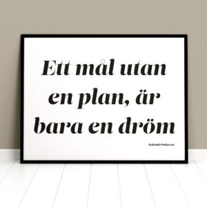 Ett mål utan en plan är bara en dröm