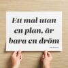 Ett mål utan en plan är bara en dröm